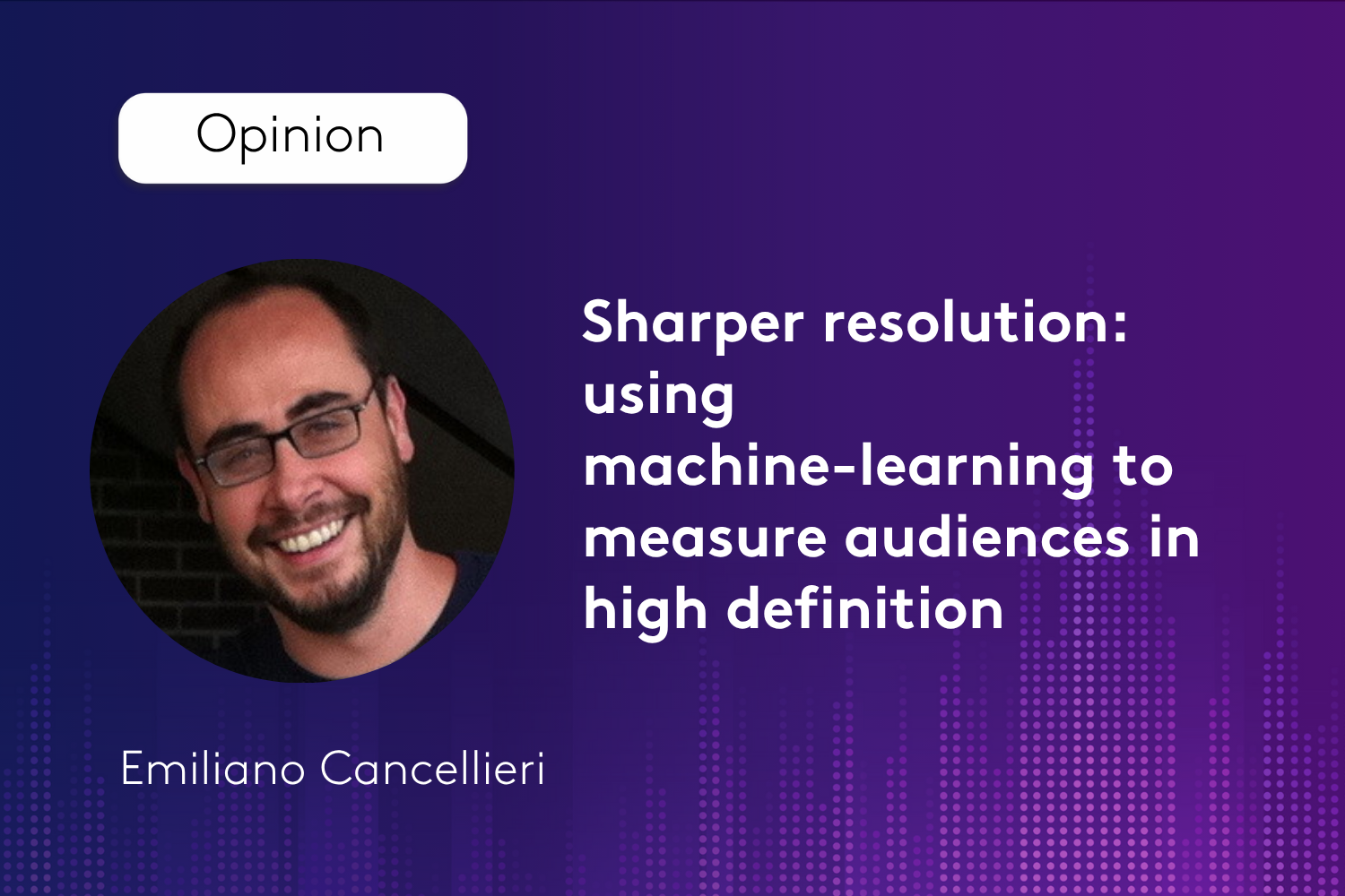 Sharper resolution: using machine-learning to measure audiences in high definition