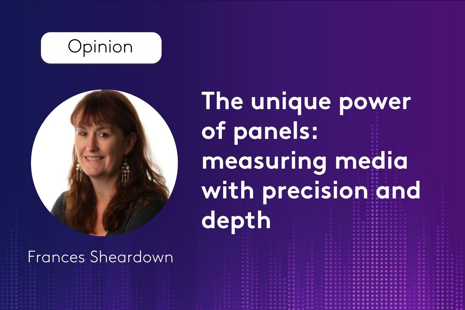 The unique power of panels: measuring media with precision and depth