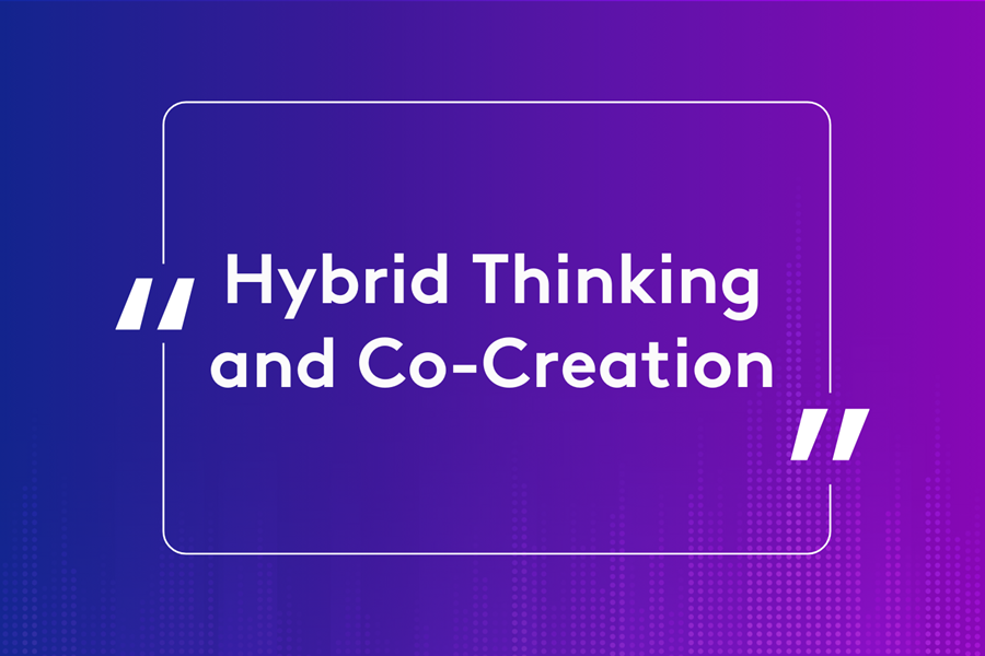 The future requires hybrid thinking and co-creation