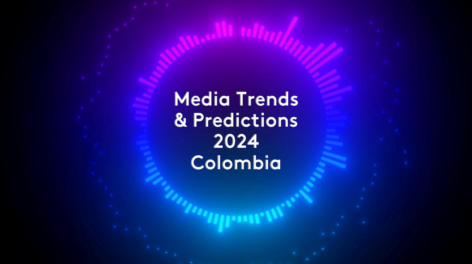 Media Trends & Predictions 2024 Colombia