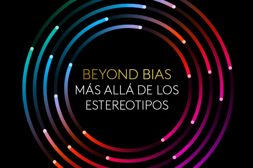 Beyond Bias – Más Allá de los Estereotipos
